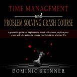 Time Management and Problem Solving C..., Dominic Skinner