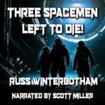 Three Spacemen Left to Die!, Russ Winterbotham
