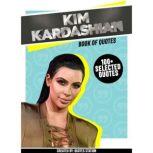 Kim Kardashian Book Of Quotes 100 ..., Quotes Station
