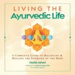 Living the Ayurvedic Life, Harish Johari