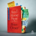 Am I Alone Here?, Peter Orner