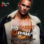 His Carrot Her Muffin, C.D. Gorri