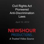 Civil Rights Act Pioneered AntiDiscr..., PBS NewsHour