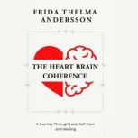 The Heart Brain Coherence, Frida Thelma Andersson
