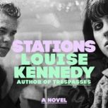 Stations, Louise Kennedy