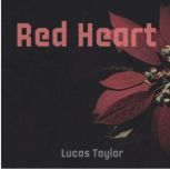 Red Heart, Lucas Taylor