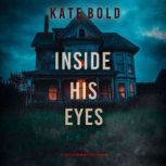 Inside His Eyes A Lucy Crimson Suspe..., Kate Bold