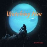 Watching Him, Jemel Johnson
