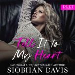 Tell It to My Heart, Siobhan Davis