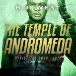 Splicefire 3 The Temple of Andromeda..., B.J. West