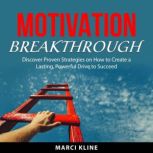 Motivation Breakthrough, Marci Kline