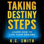Taking Destiny Steps, K.C. Smith