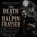 The Death of Halpin Frayser, Ambrose Bierce