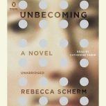 Unbecoming, Rebecca Scherm