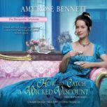 How to Catch a Wicked Viscount, Amy Rose Bennett