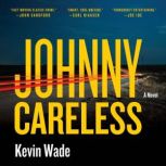 Johnny Careless, Kevin Wade