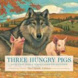 Three Hungry Pigs and the Wolf Who Ca..., Charles Santore