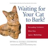 Waiting for Your Cat to Bark?, Bryan Eisenberg