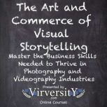 The Art and Commerce of Visual Storyt..., Virversity Online Courses