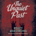 The Unquiet Past, Kelley Armstrong