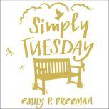 Simply Tuesday, Emily P. Freeman
