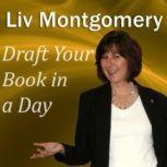 Draft Your Book in a Day, Liv Montgomery
