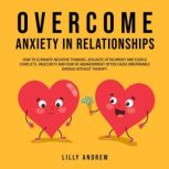 Overcome Anxiety in Relationships Ho..., Lilly Andrew