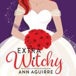 Extra Witchy, Ann Aguirre