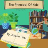 The Principal Of Kids, Lazarre Elias