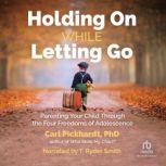 Holding on While Letting Go, Carl Pickhardt