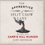 The Apprentice of Split Crow Lane, Jane Housham