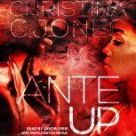 Ante Up High Stakes Book 1, Christina C. Jones
