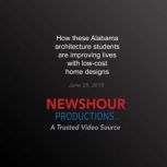 How these Alabama architecture studen..., PBS NewsHour