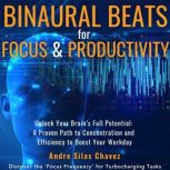 Binaural Beats for Focus and Producti..., Andre Silas Chavez