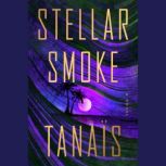 Stellar Smoke, Tanais