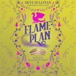Flame Plan, Skye Sullivan
