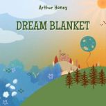 Dream Blanket, Arthur Honey