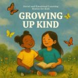 Growing up Kind, Various