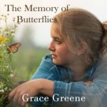 The Memory of Butterflies, Grace Greene