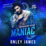 Maniac, Onley James