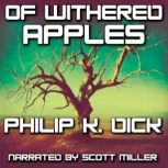 Of Withered Apples, Philip K. Dick