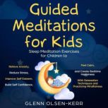 Guided Meditations for Kids Meditati..., Glenn OlsenKerr