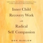 Inner Child Recovery Work with Radica..., Don Barlow
