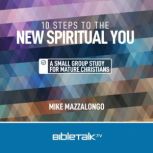 10 Steps to the New Spiritual You, Mike Mazzalongo