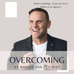 Overcoming, MariusVanDerNist