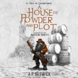 A House Of Powder And Plot, A.P Beswick