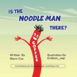 Is the Noodle Man There?, Glenn Cox