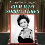 A Rare Recording of Film Icon Sophia ..., Sophia Loren