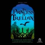 The Princess of Trelian, Michelle Knudsen
