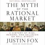The Myth of the Rational Market, Justin Fox